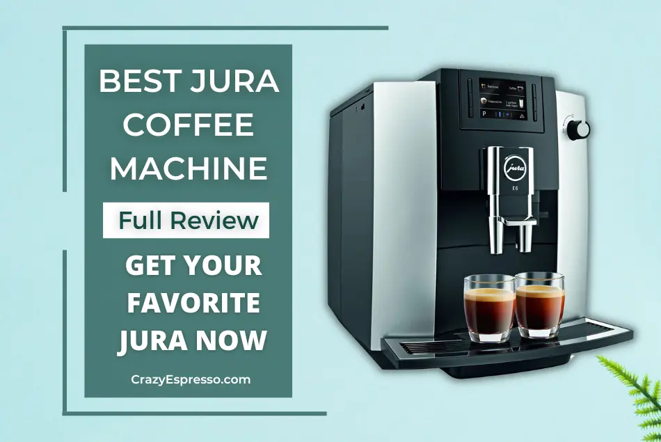 Best Jura Coffee Makers
