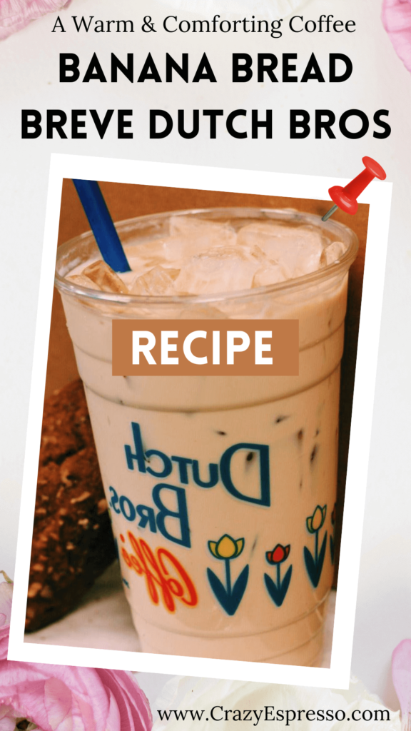 Banana Bread Breve Dutch Bros Recipe