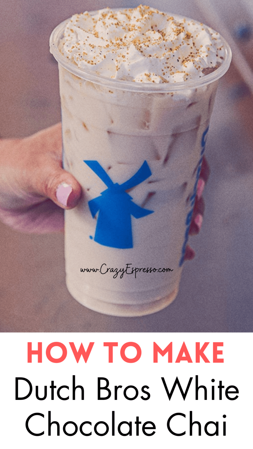 Dutch Bros White Chocolate Chai Recipe Spicy & Sweet Crazy Espresso