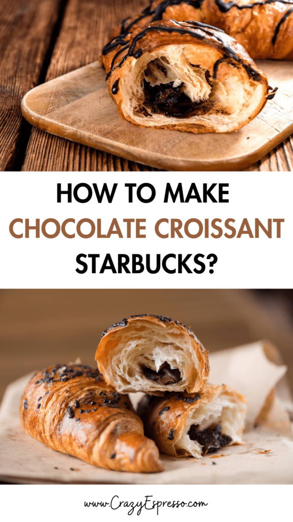 Chocolate Croissant Starbucks