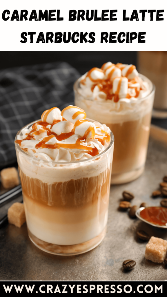 Caramel Brulee Latte Starbucks Recipe