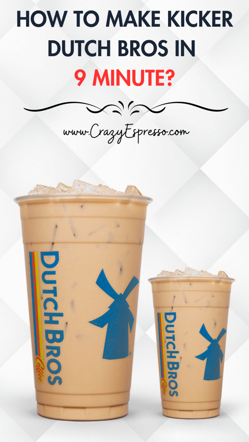 How to Make Kicker Dutch Bros in 9 Minute?