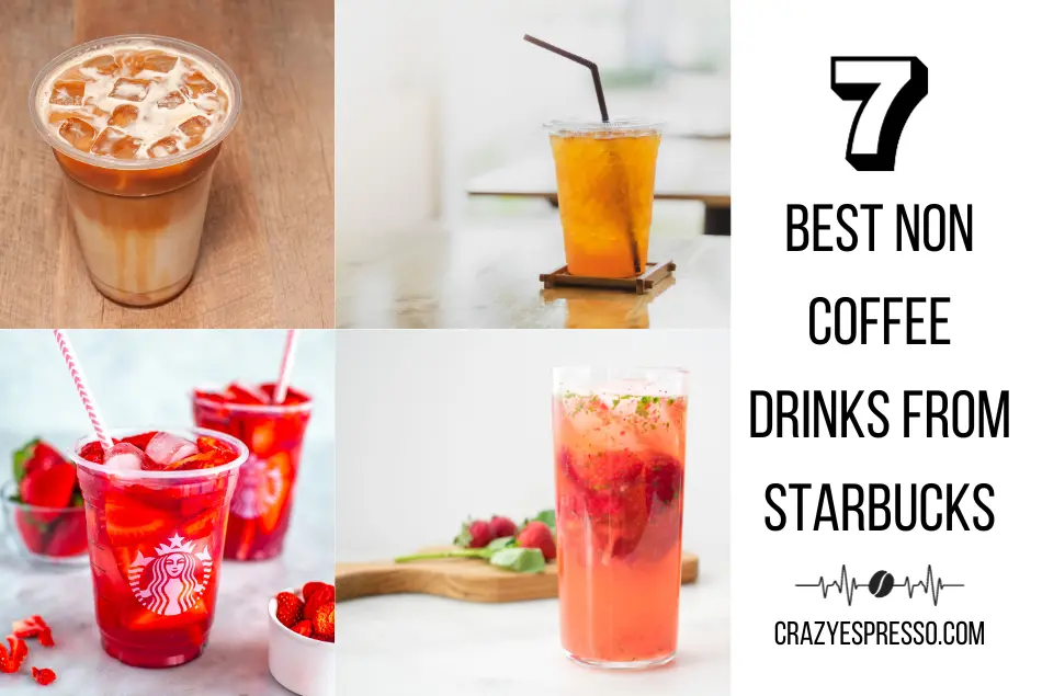 7 Best Non Coffee Drinks From Starbucks