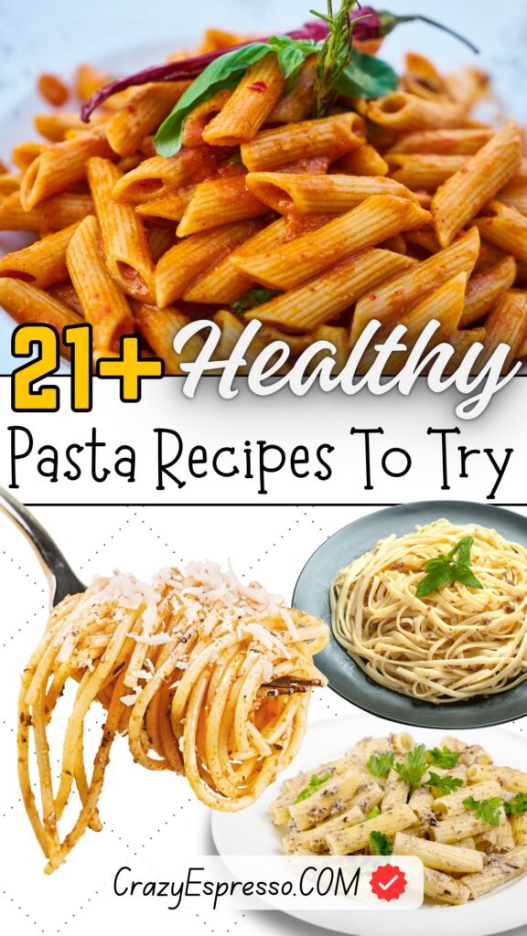 21 Healthy Pasta Recipes