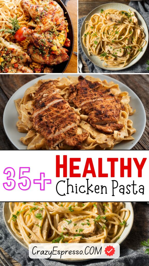35 Healthy Chicken Pasta Recipes