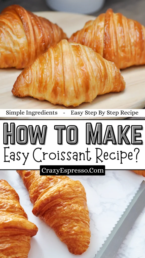 Easy Croissant Recipe Easy Croissant Recipe