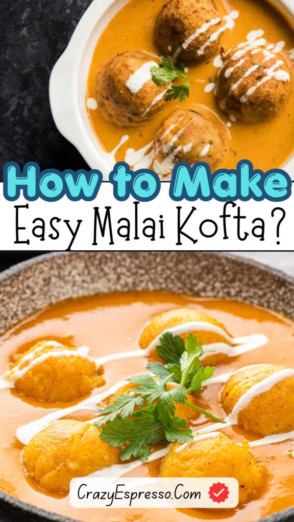 Easy Malai Kofta Recipe