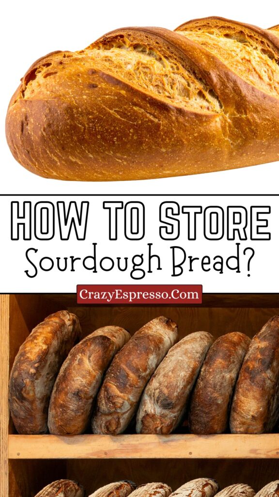 How to Store Sourdough Bread?