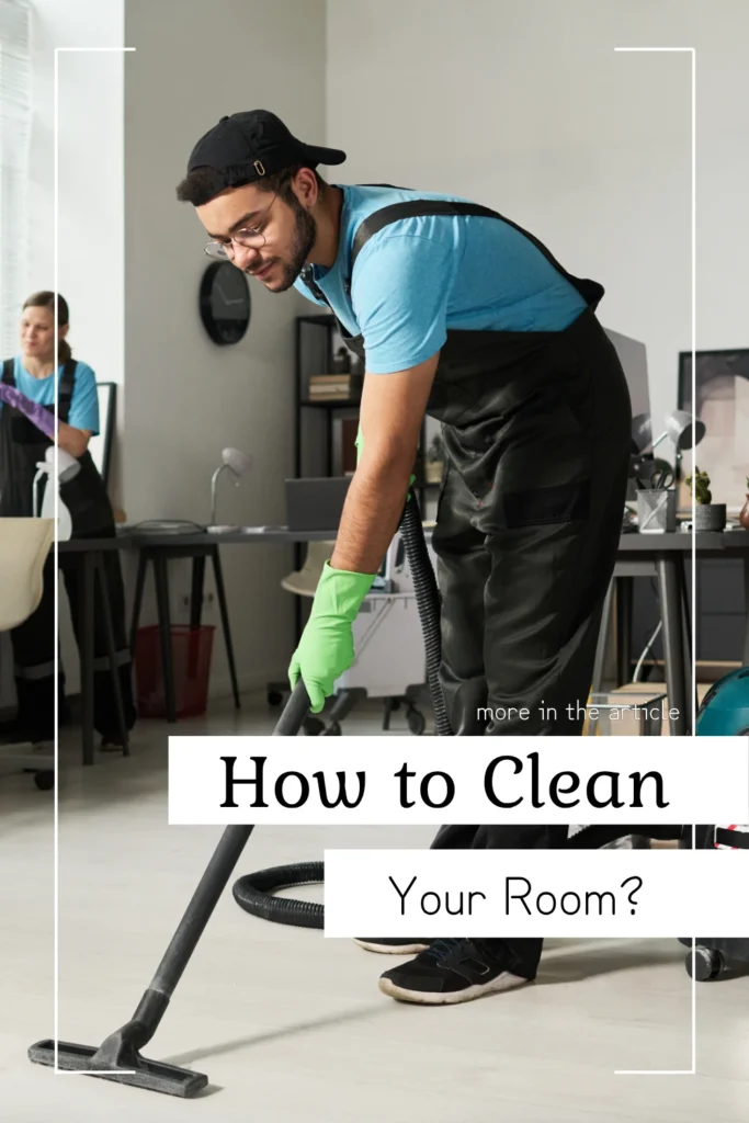 How to Clean Your Room