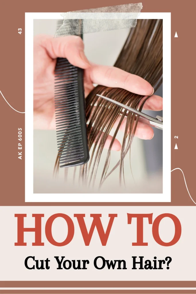 How to Cut Your Own Hair How to Cut Your Own Hair