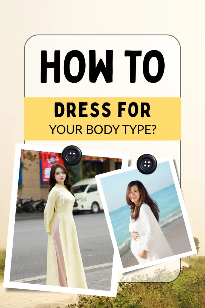 How to Dress for Your Body Type
