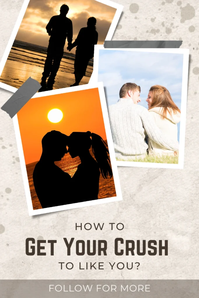 How to Get Your Crush to Like You