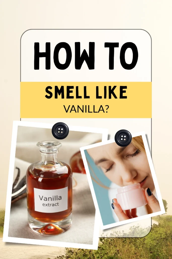 How to Smell Like Vanilla